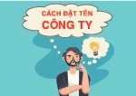 Cách đặt tên công ty, doanh nghiệp hay và đúng – Có ví dụ